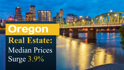 Your Real Estate Resource for Advice, Tips and Trends. | Oregon Real Estate: Median Prices Surge 3.9%
