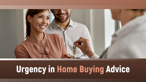 Urgency in Home Buying Advice | Your Real Estate Resource for Advice, Tips and Trends.