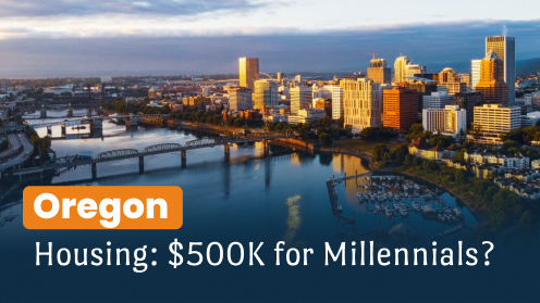 Oregon’s Housing Market: Half a Million for Millennials? | Your Real Estate Resource for Advice, Tips and Trends.