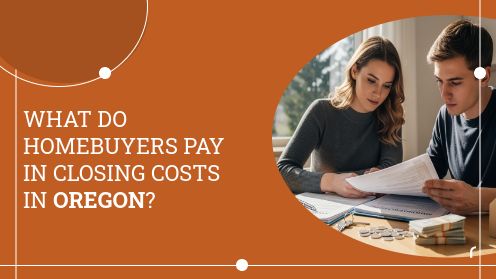 What Do Homebuyers Pay in Closing Costs in Oregon? | Your Real Estate Resource for Advice, Tips and Trends.