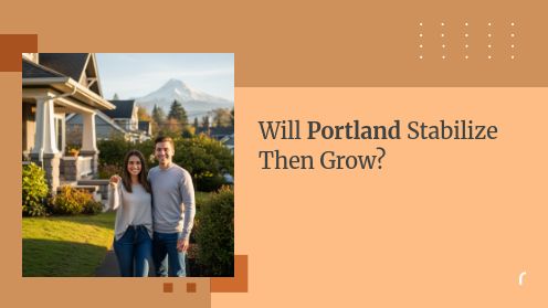 Will Portland Stabilize Then Grow? | Your Real Estate Resource for Advice, Tips and Trends.