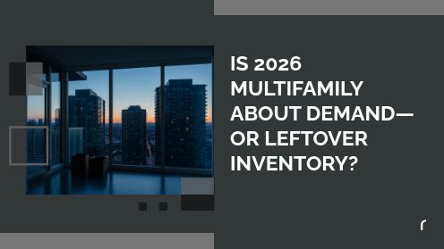 Is 2026 Multifamily About Demand—or Leftover Inventory? | REAL ESTATE by REAL PEOPLE